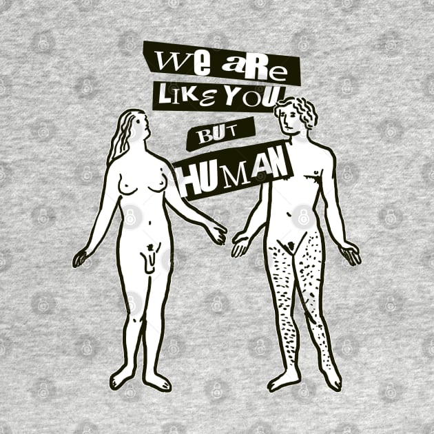 WE ARE LIKE YOU BUT HUMAN (TRANS RIGHTS) by remerasnerds